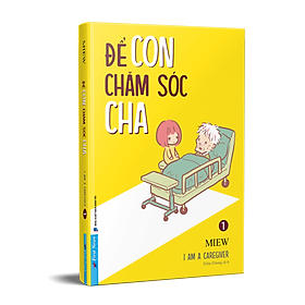 Để Con Chăm Sóc Cha - I’m A Caregiver