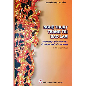 Sách Nghệ Thuật Trang Trí Bao Lam Trong Một Số Chùa Việt Ở Thành Phố Hồ Chí Minh