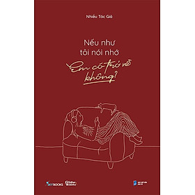Nếu như tôi nói nhớ, em có trở về không?