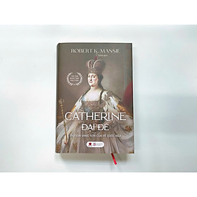 Sách - Catherine Đại đế - Thời đại vàng son của Đế quốc Nga - Lịch sử - Bách Việt