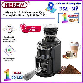 Mua Máy xay hạt cà phê Espresso tự động  tích hợp 31 chế độ xay. Thương hiệu Mỹ cao cấp HiBREW - G3A. HÀNG CHÍNH HÃNG