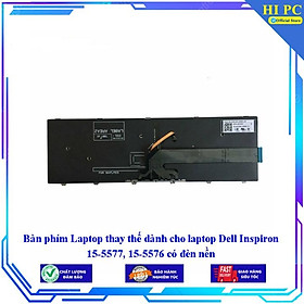 Bàn phím Laptop thay thế dành cho laptop Dell Inspiron 15-5577, 15-5576 có đèn nền - Hàng Nhập Khẩu mới 100%