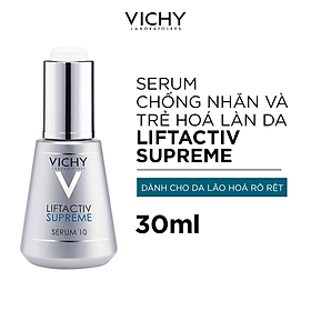 Dưỡng chất(Serum) dưỡng da giúp ngăn ngừa 10 dấu hiệu lão hóa & làm săn chắc làn da Vichy Liftactiv Supreme Serum 30ml