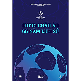 [Download Sách] CUP C1 CHÂU ÂU, 66 NĂM LỊCH SỬ