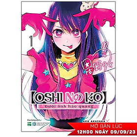 Oshi no ko - dưới ánh hào quang - tập 1
