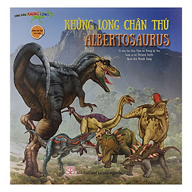 Khủng Long Chân Thú Albertosaurus (Dành Cho Trẻ 4 Tuổi)