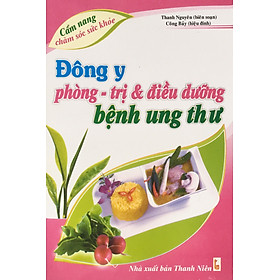 [Download Sách] Đông y phòng - trị & điều dưỡng bệnh ung thư