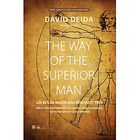 Lối Đi Của Người Đàn Ông Vượt Trội - David Deida