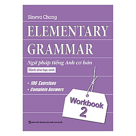 [Download Sách] Elementary Grammar - Ngữ Pháp Tiếng Anh Cơ Bản Dành Cho Học Sinh (Workbook 2)