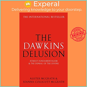Sách - The Dawkins Delusion? - Atheist Fundamentalism and the Deni by Alister, DPhil, DD McGrath (UK edition, paperback)
