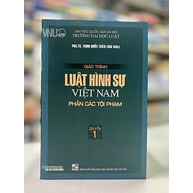 Giáo trình Luật hình sự Việt Nam – Phần các tội phạm Quyển 1