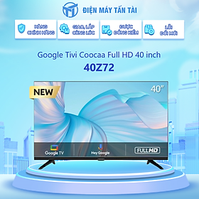 Google Tivi Coocaa HD 40 Inch - 40Z72 Youtube Netfilx Smart TV 2022 new tv - Hàng Chính Hãng