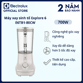 Mua Máy xay sinh tố Electrolux Explore 6 - E6TB1-80CW - góc xay nghiêng  5 tốc độ xay  thiết kế cao cấp  tiện dụng  Hàng chính hãng 