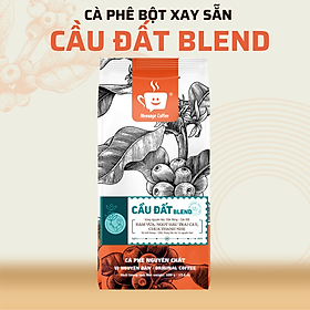 Cà phê Cầu Đất Blend Cao Cấp Nguyên Chất Rang Mộc 100% Kết Hợp Giữa Arabica Cầu Đất Và Robusta Honey Cho Vị Đắng Đầm Thơm Ngọt Hậu - Message Coffee - Bột - 500g