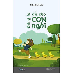 [Download Sách] Sách - Đừng lo để cho con nghĩ ( tặng kèm bookmark thiết kế )