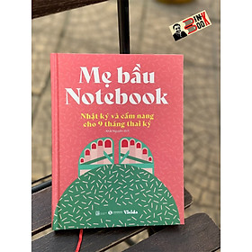 Hình ảnh (In màu toàn bộ) MẸ BẦU NOTEBOOK: Nhật ký và cẩm nang cho 9 tháng thai kỳ – White Star – Khải Nguyên dịch – ThaiHa Books – NXB Lao Động