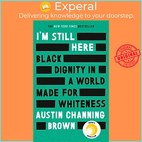 Sách - I'm Still Here: Black Dignity in a World Made for Whiteness by Austin Channing Brown (UK edition, paperback)