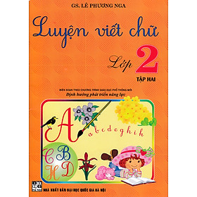 [Download Sách] LUYỆN VIẾT CHỮ LỚP 2 - TẬP 2 (THEO CHƯƠNG TRÌNH GIÁO DỤC PHỔ THÔNG MỚI)