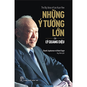 Ảnh bìa Những Ý Tưởng Lớn Của Lý Quang Diệu