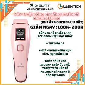 Máy triệt lông và trẻ hóa da IPL PRO, 3 trong 1, hàng chính hãng Dr Glatt, thương hiệu Đức