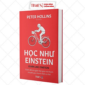 Sách - Học Như EINSTEIN- Cách để rút ngắn thời gian trở thành chuyên gia nhanh nhất có thể -Peter Hollins- TIMES