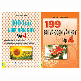 Combo 2 cuốn 100 và 199 Bài làm văn hay lớp 4 Biên soạn theo chương trình GDPT mới