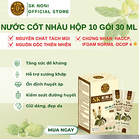 Nước Cốt Trái Nhàu SK NONI gói tiện lợi giúp BẢO VỆ SỨC KHOẺ, TĂNG ĐỀ KHÁNG, HỖ TRỢ ĐẸP DA