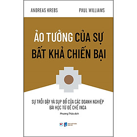 Sách Ảo Tưởng Của Sự Bất Khả Chiến Bại