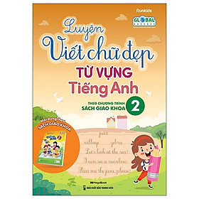 Luyện Viết Chữ Đẹp Từ Vựng Tiếng Anh - Theo Chương Trình Sách Giáo Khoa 2