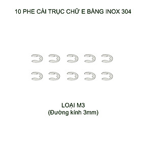 Bộ 10 phe gài trục chữ E bằng inox 304, có nhiều cỡ cho khách lựa chọn