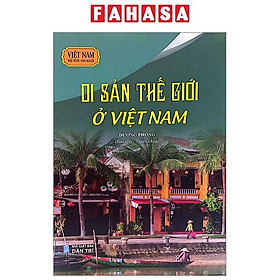 Việt Nam Đất Nước-Con Người – Di Sản Thế Giới Ở Việt Nam