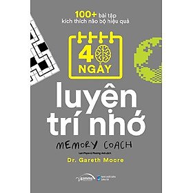 100+ Bài Tập Kích Thích Não Bộ Hiệu Quả - 40 Ngày Luyện Trí Nhớ