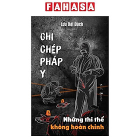 Ghi Chép Pháp Y - Những Thi Thể Không Hoàn Chỉnh