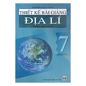 Nơi bán Thiết Kế Bài Giảng Địa Lí Trung Học Cơ Sở 7 (Tập 2) - Giá Từ -1đ