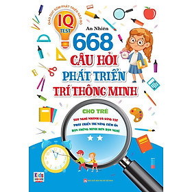 668 Câu Hỏi Phát Triển Trí Thông Minh Cho Trẻ - Tập 2 _VT