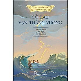 Sách Lịch sử Việt Nam bằng tranh - Cờ lau Vạn Thắng vương (bản màu)