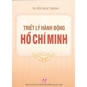 Triết Lý Hành Động Hồ Chí Minh