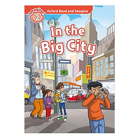Oxford Read And Imagine Level 2: In The Big City