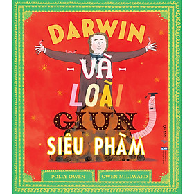 Darwin và Loài Giun Siêu Phàm | Sách Tranh Thiếu Nhi | Polly Owen | San Hô Books