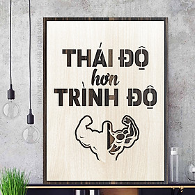 Tranh treo tường gỗ tạo động lực TBIG005: Thái độ hơn trình độ