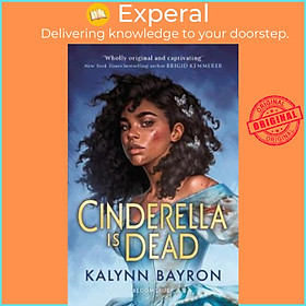 Sách - Cinderella Is Dead by Kalynn Bayron (UK edition, paperback)