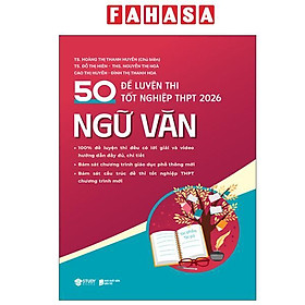 Sách - 50 Đề Luyện Thi Tốt Nghiệp THPT 2026 - Ngữ Văn