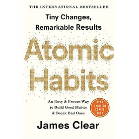 Atomic Habits : Tiny Changes, Remarkable Results