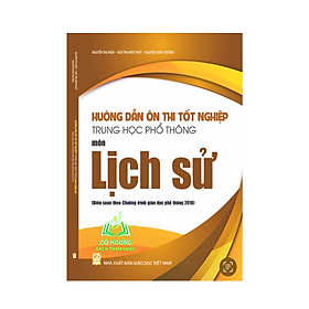 Hướng dẫn ôn thi tốt nghiệp Trung học phổ thông môn Lịch sử (Biên soạn theo Chương trình giáo dục phổ thông 2018) - Rodika Tchi