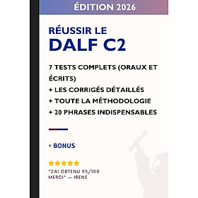 Sách học tiếng Pháp- Je réussis le DALF C2: 7 tests complets corrigés + méthodologie officielle + correcteur AI intégré + 20 structures indispensables pour réussir l’oral et l’écrit Paperback - tkbooks