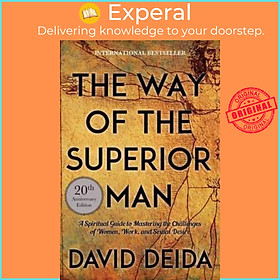 Sách - The Way of the Superior Man : A Spiritual Guide to Mastering the Challenge by David Deida (US edition, paperback)