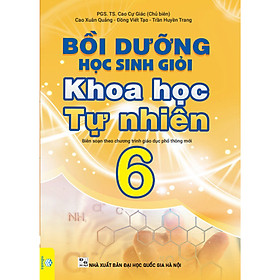  Sách - Bồi Dưỡng Học Sinh Giỏi Khoa Học Tự Nhiên Lớp 6 ( Biên Soạn Theo Chương Trình GDPT Mới ) - ndbooks