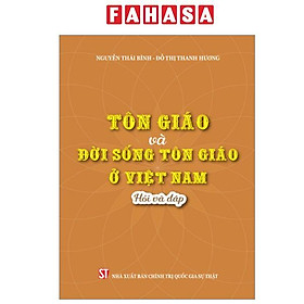 Tôn Giáo Và Đời Sống Tôn Giáo Ở Việt Nam - Hỏi Và Đáp - Giao Chi