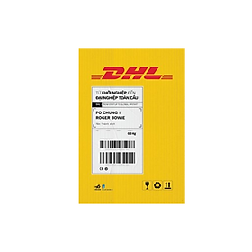 DHL - Từ Khởi Nghiệp Đến Đại Nghiệp Toàn Cầu