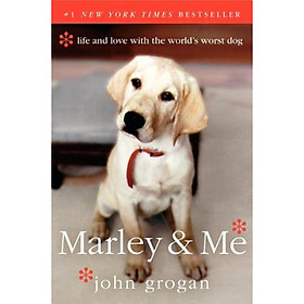 Marley & Me: Life and Love with the Worlds Worst Dog